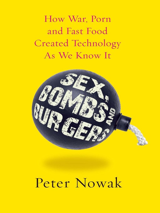 Title details for Sex, Bombs and Burgers by Peter Nowak - Available